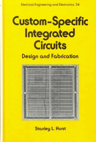 custom specific integrated circuits 1st edition hurst 0824773020, 978-0824773021