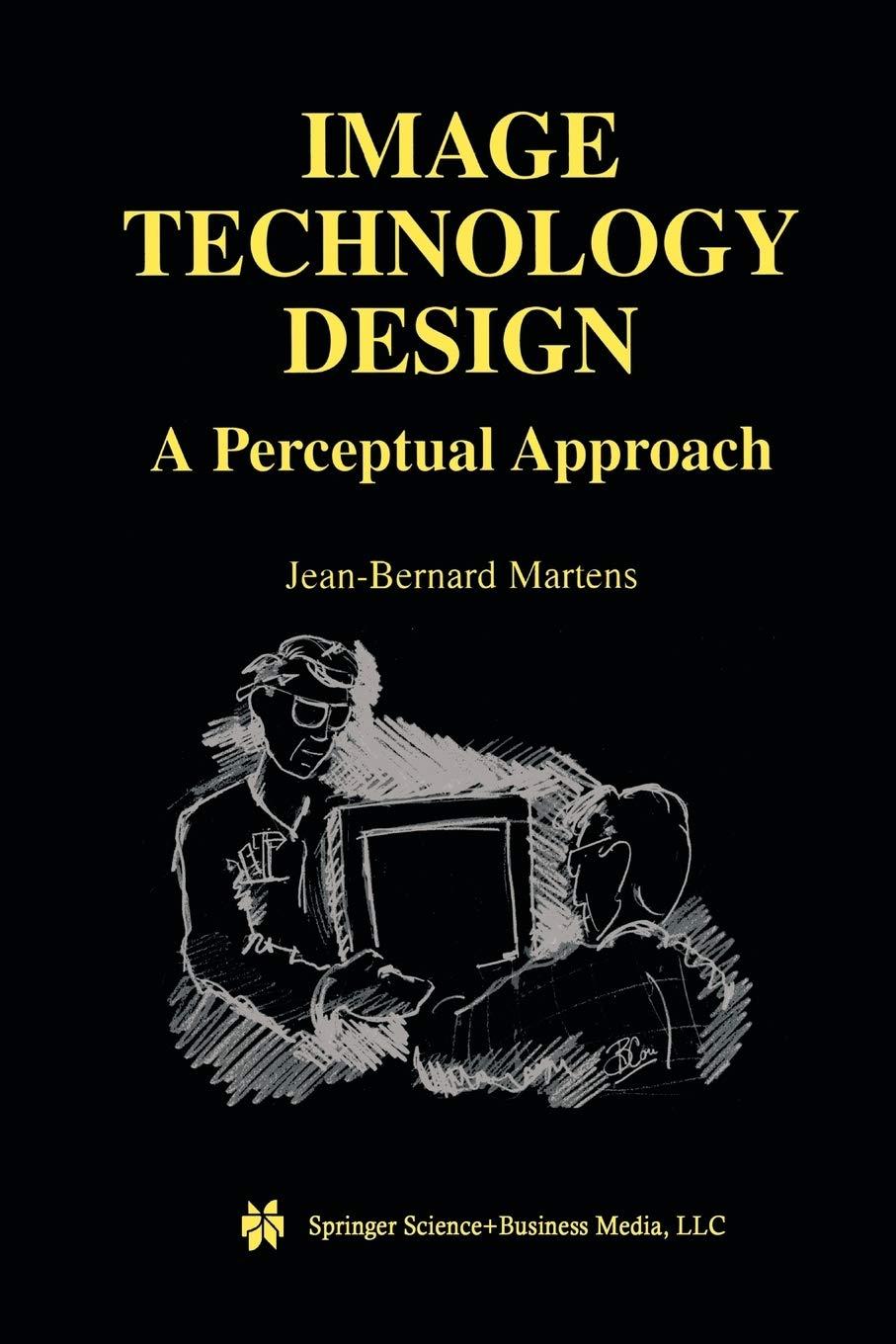 image technology design 2003 edition jean-bernard martens 1461350794, 978-1461350798