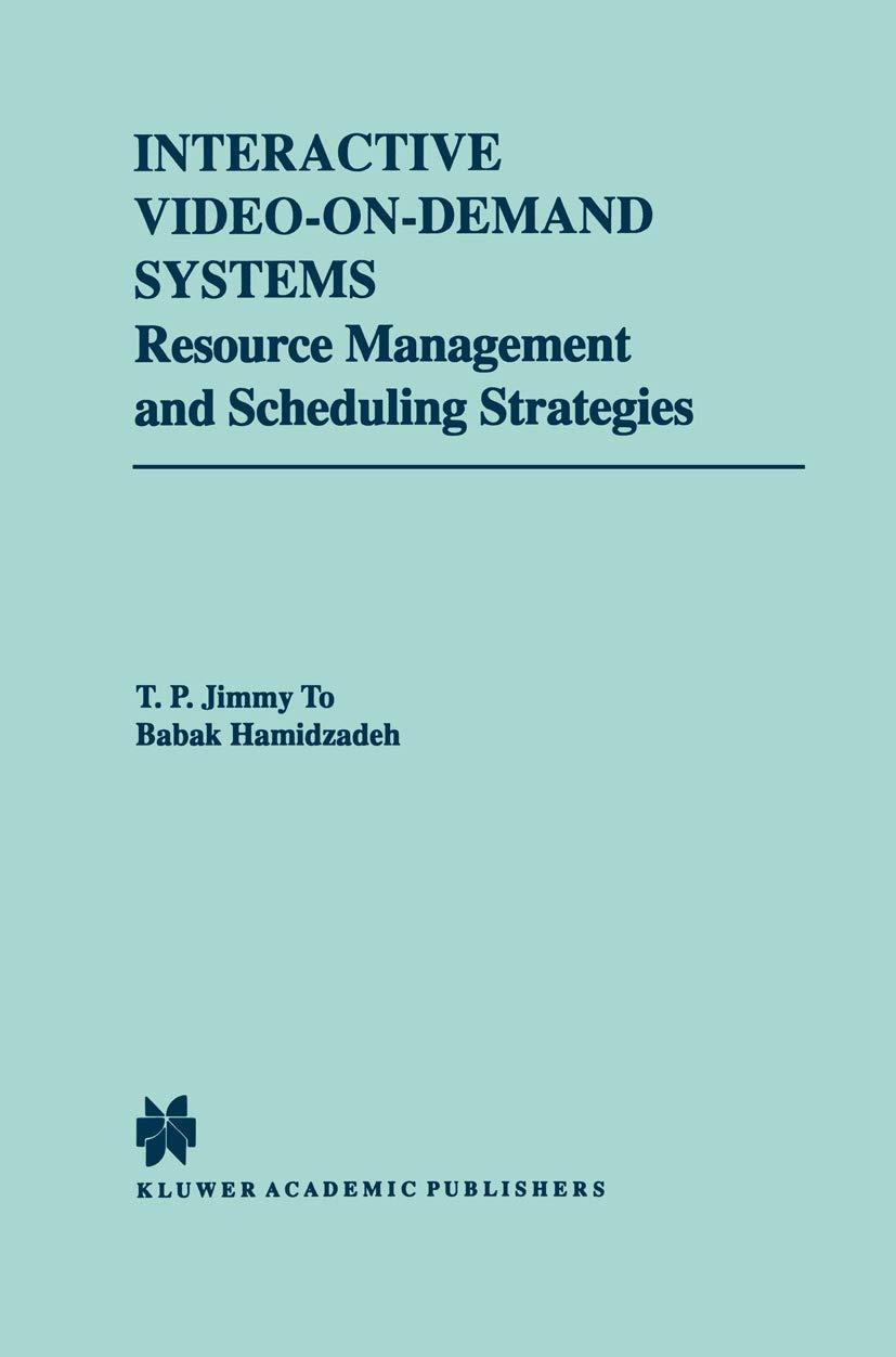 interactive video on demand systems resource management and scheduling strategies 1998 edition t.p. jimmy to,