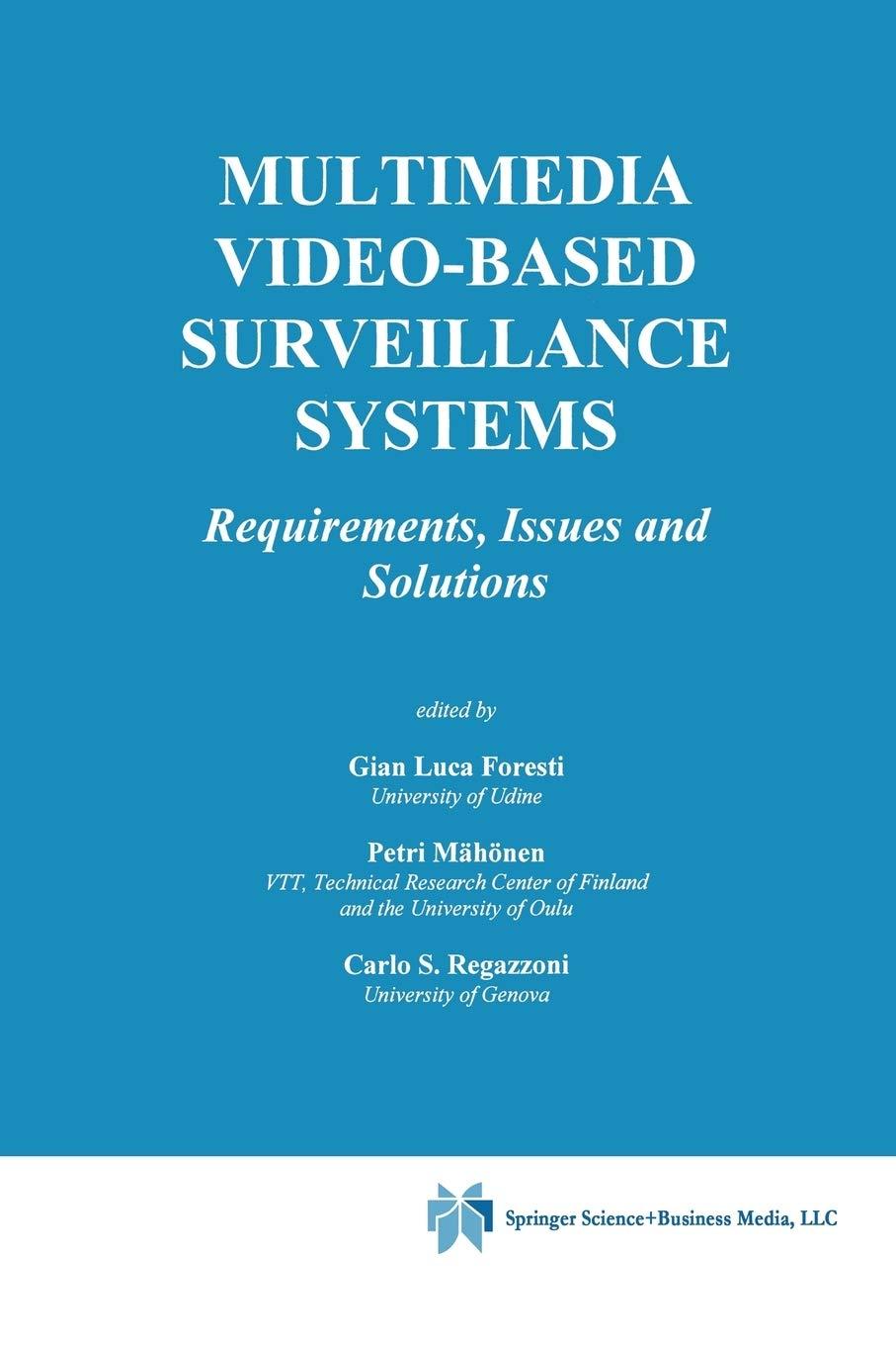 multimedia video based surveillance systems 2000 edition gian luca foresti, petri mähönen, carlo s.