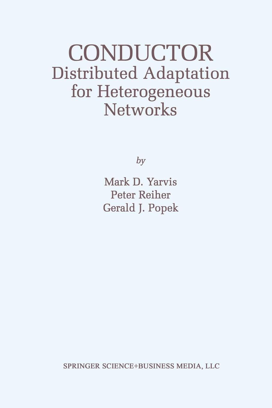conductor distributed adaptation for heterogeneous networks 2002 edition mark d. yarvis, peter reiher, gerald