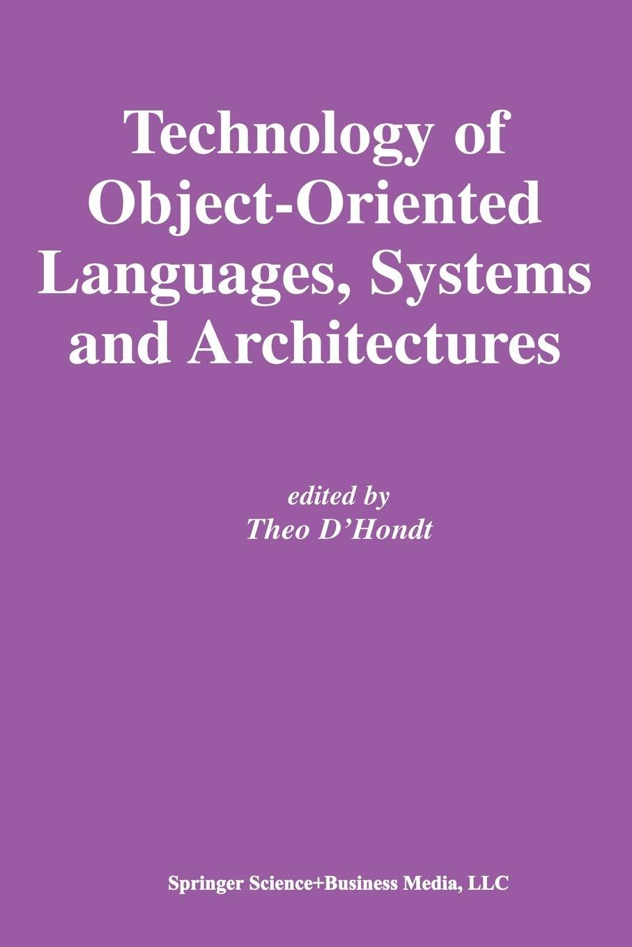 technology of object oriented languages systems and architectures 2003 edition theo d'hondt 1461350646,