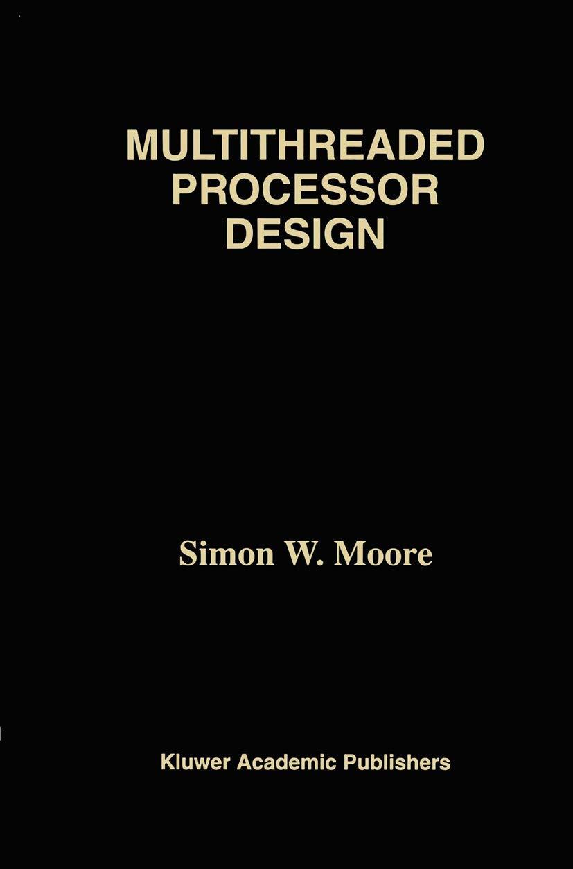 multithreaded processor design 1996 edition simon w. moore 1461285984, 978-1461285984