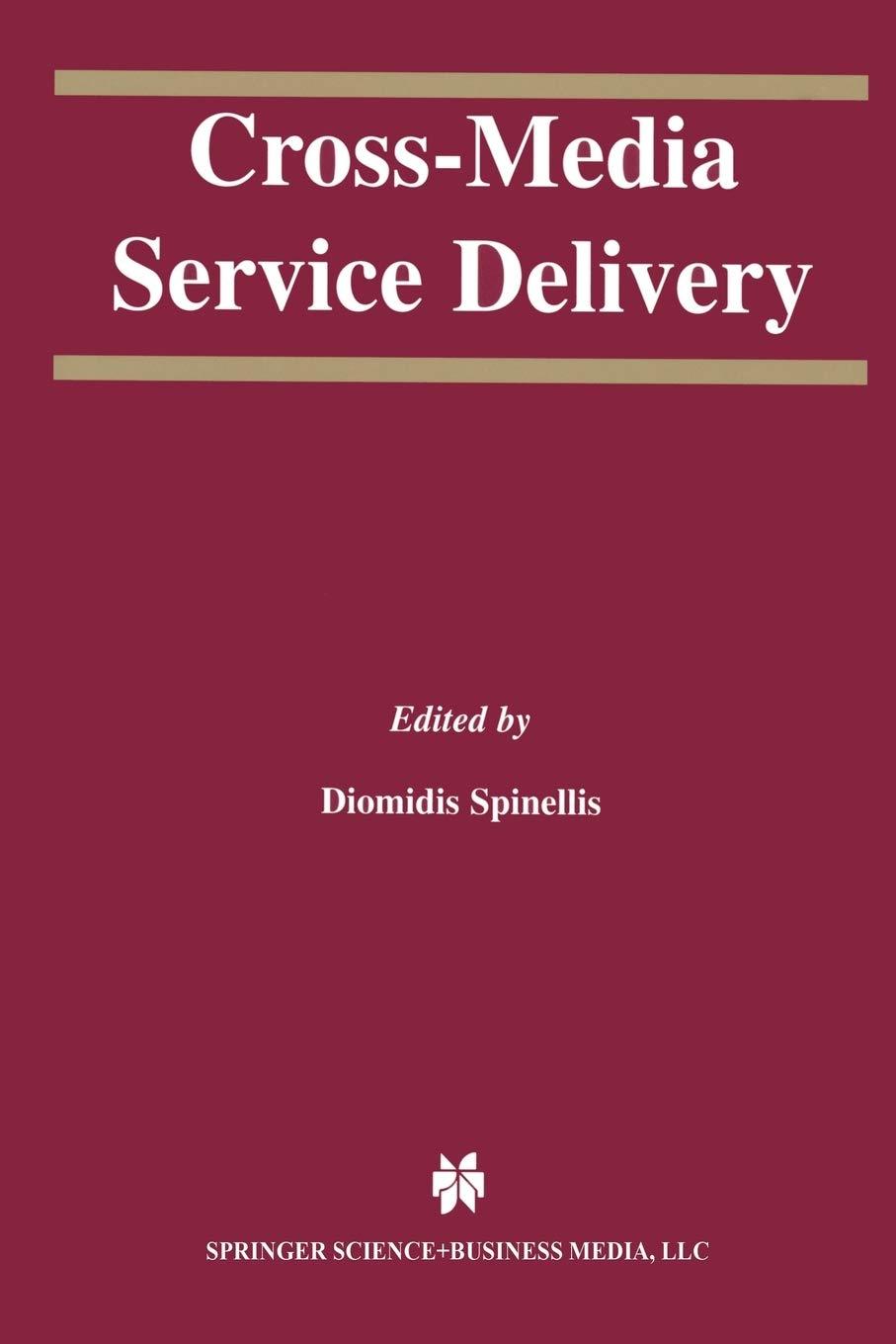cross media service delivery 2003 edition diomidis spinellis 1461350484, 978-1461350484
