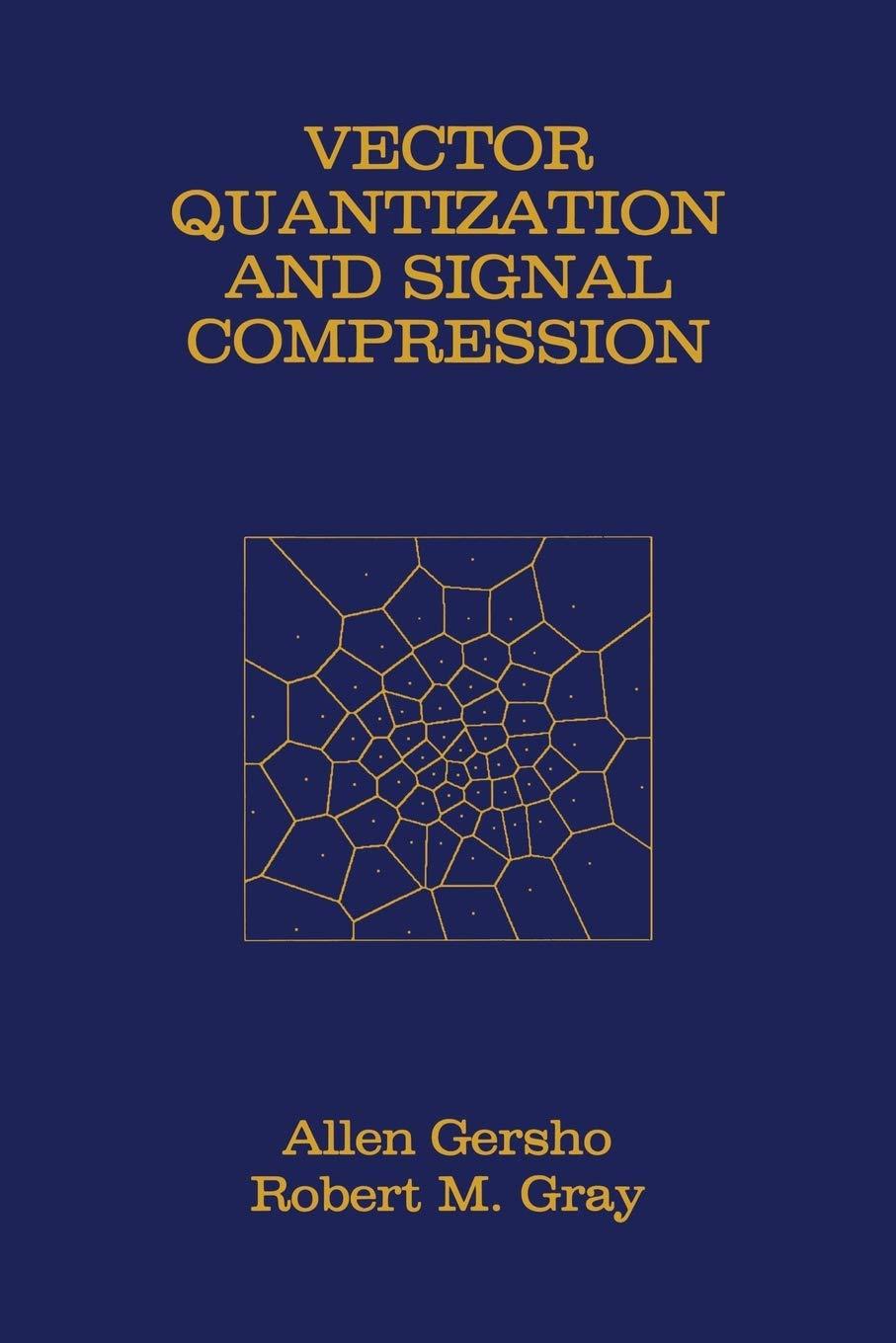 vector quantization and signal compression 1992 edition allen gersho, robert m. gray 1461366127,