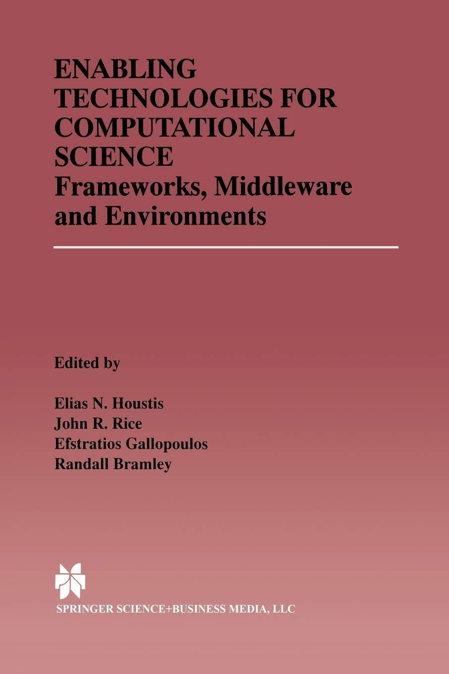 enabling technologies for computational science 2000 edition elias n. houstis, john r. rice, efstratios
