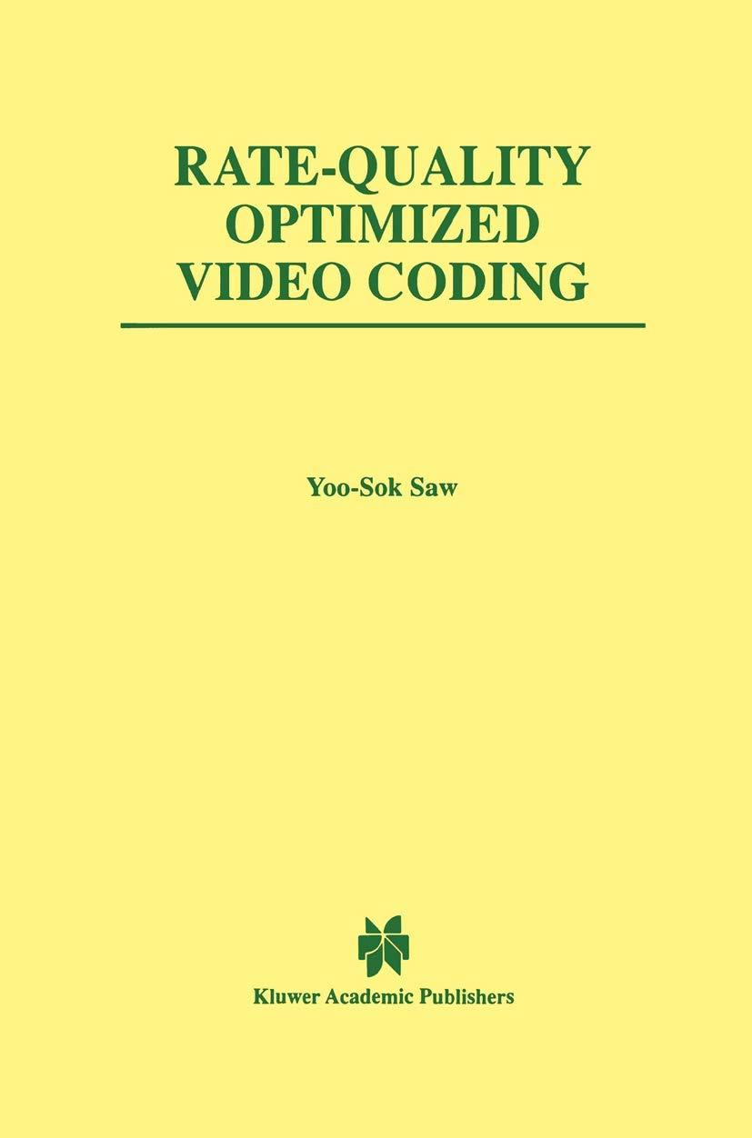 rate quality optimized video coding 1999 edition yoo-sok saw 1461373328, 978-1461373322