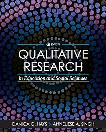 qualitative research in education and social sciences 1st edition danica g hays, anneliese a singh