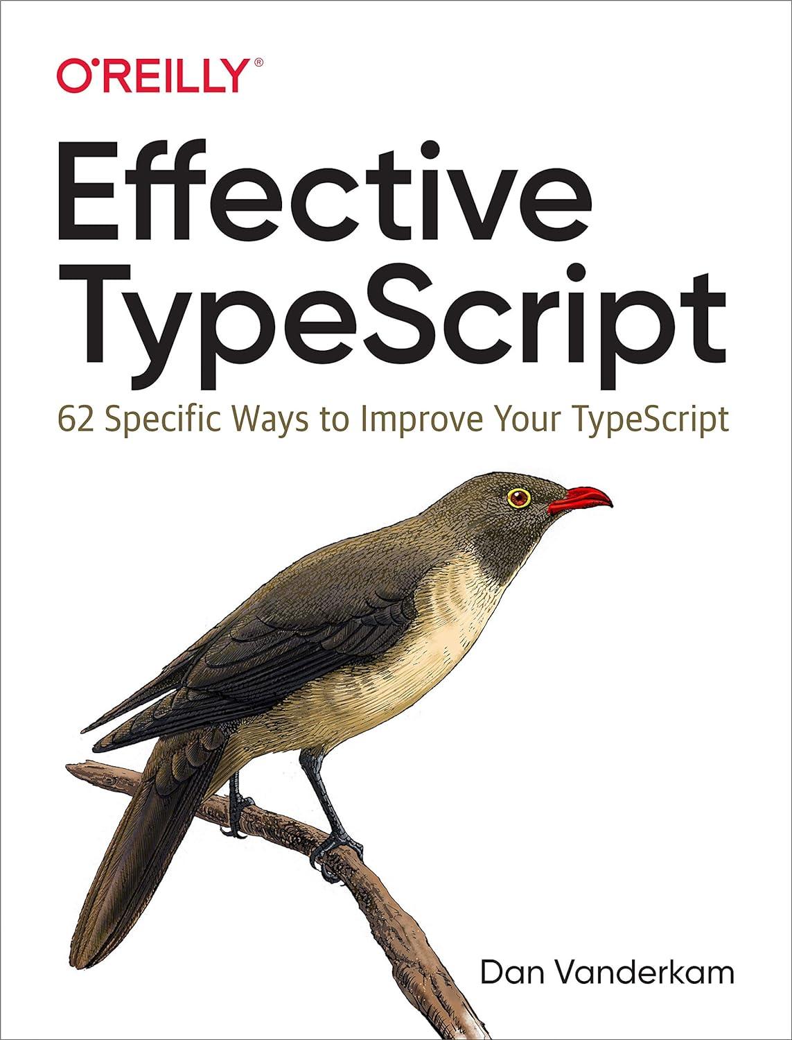 effective typescript 62 specific ways to improve your typescript 1st edition dan vanderkam 1492053740,