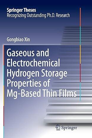 gaseous and electrochemical hydrogen storage properties of mg based thin films 1st edition gongbiao xin