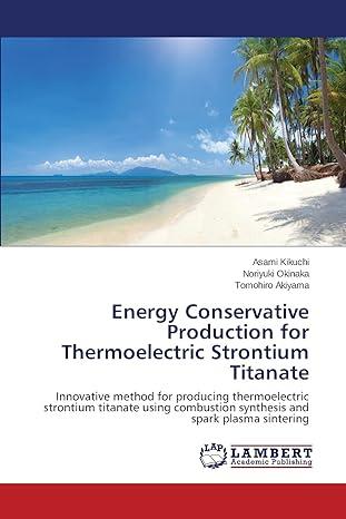 energy conservative production for thermoelectric strontium titanate innovative method for producing