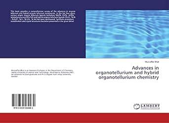 advances in organotellurium and hybrid organotellurium chemistry 1st edition muzzaffar bhat 3659564486,