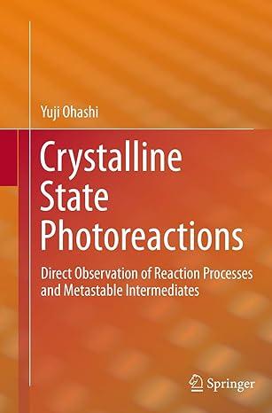 crystalline state photoreactions direct observation of reaction processes and metastable intermediates 1st