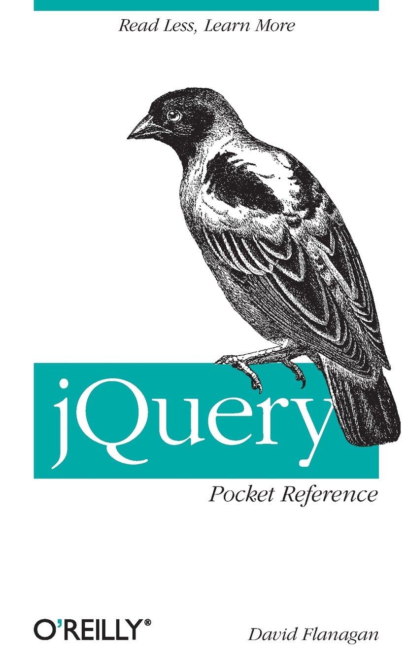 jquery pocket reference read less learn more 1st edition david flanagan 1449397220, 978-1449397227