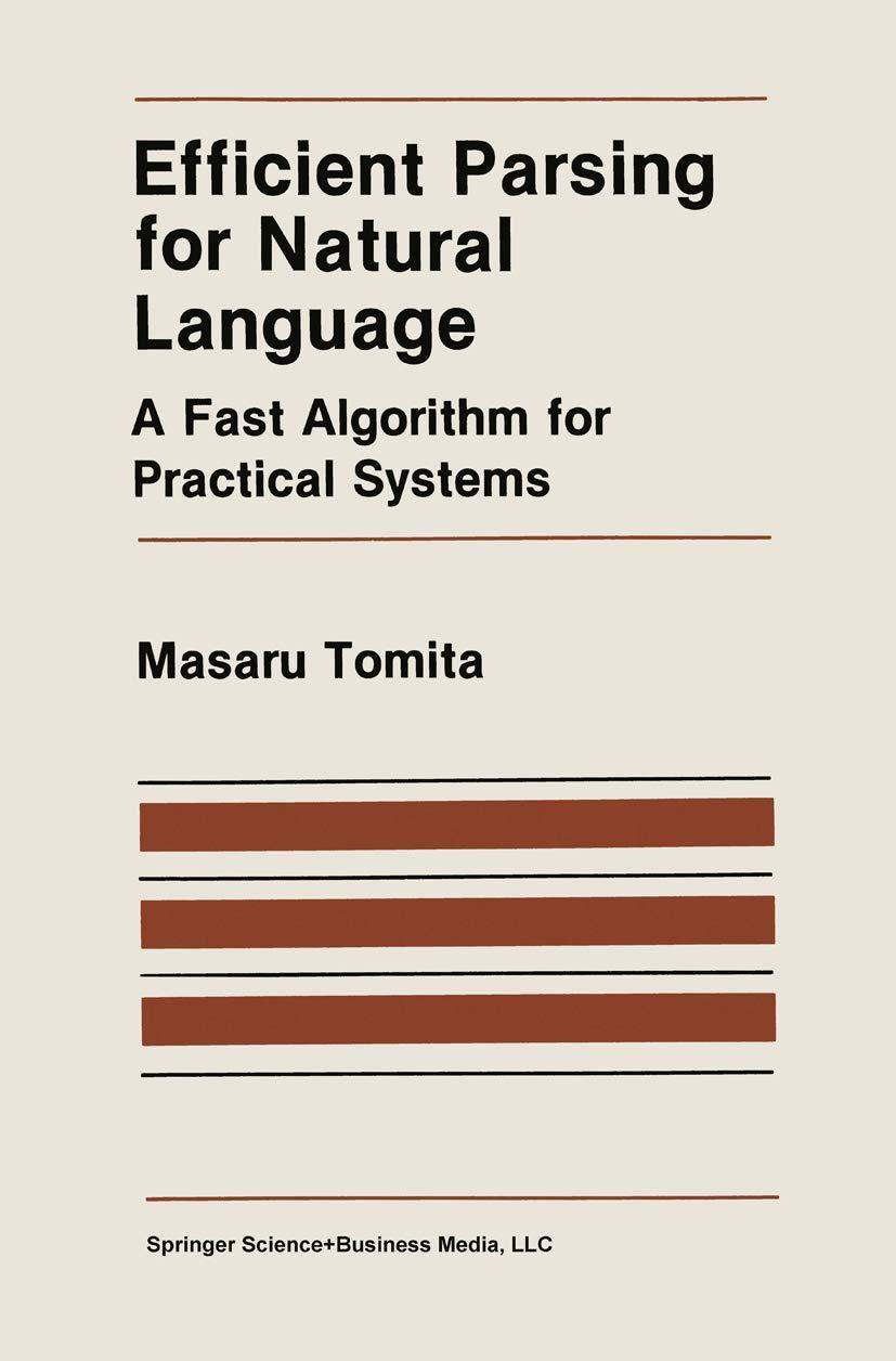 efficient parsing for natural language a fast algorithm for practical systems 1986 edition masaru tomita