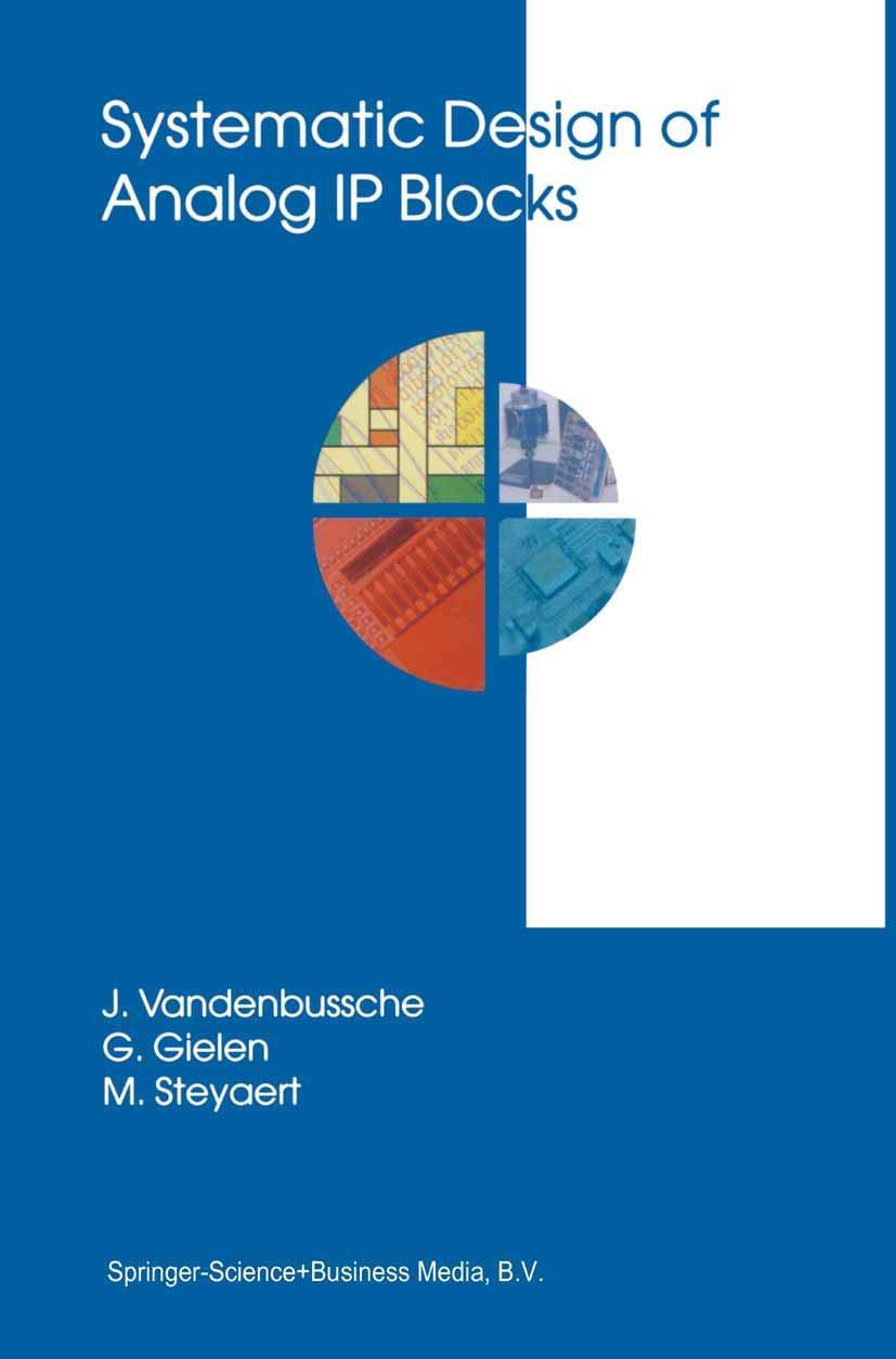 systematic design of analog ip blocks 2003 edition jan vandenbussche, georges gielen, michiel steyaert