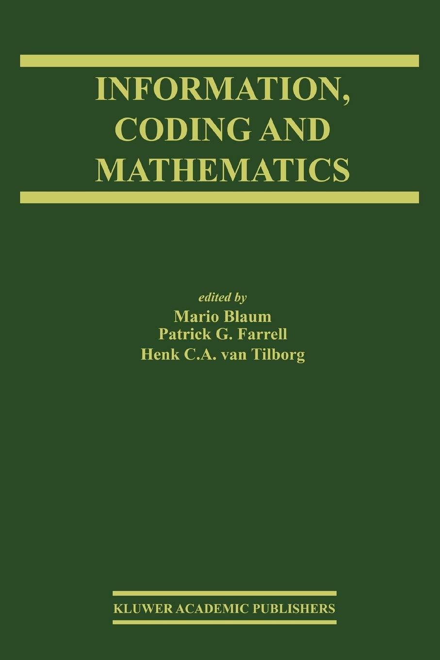 information coding and mathematics 2002 edition mario blaum, patrick g. farrell, henk c.a. van tilborg