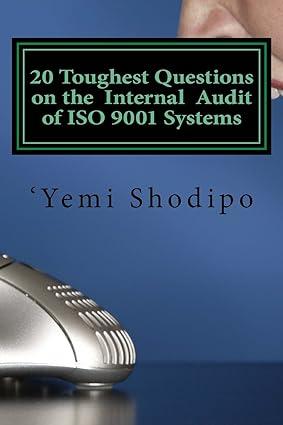20 toughest questions on the internal audit of iso 9001 systems 1st edition yemi shodipo 0993426409,