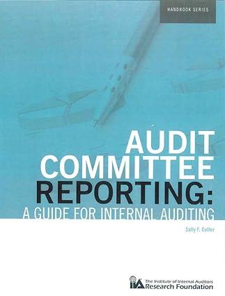 audit committee reporting a guide for internal auditing 1st edition sally f. cutler 0894136739, 978-0894136733