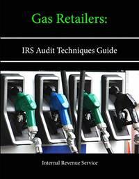 gas retailers irs audit techniques guide 1st edition internal revenue service 1304134466, 9781304134462