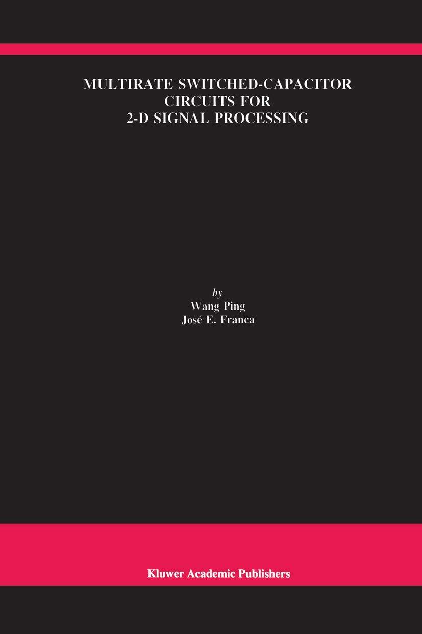multirate switched capacitor circuits for 2 d signal processing 1998 edition wang ping, josé e. franca