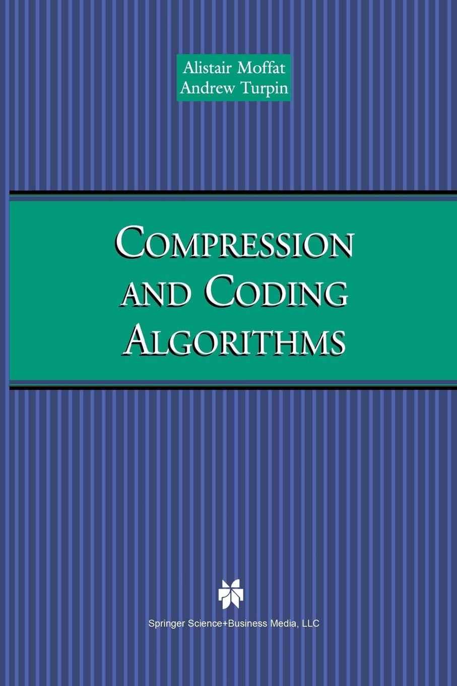 compression and coding algorithms 2002 edition alistair moffat 1461353122, 978-1461353126
