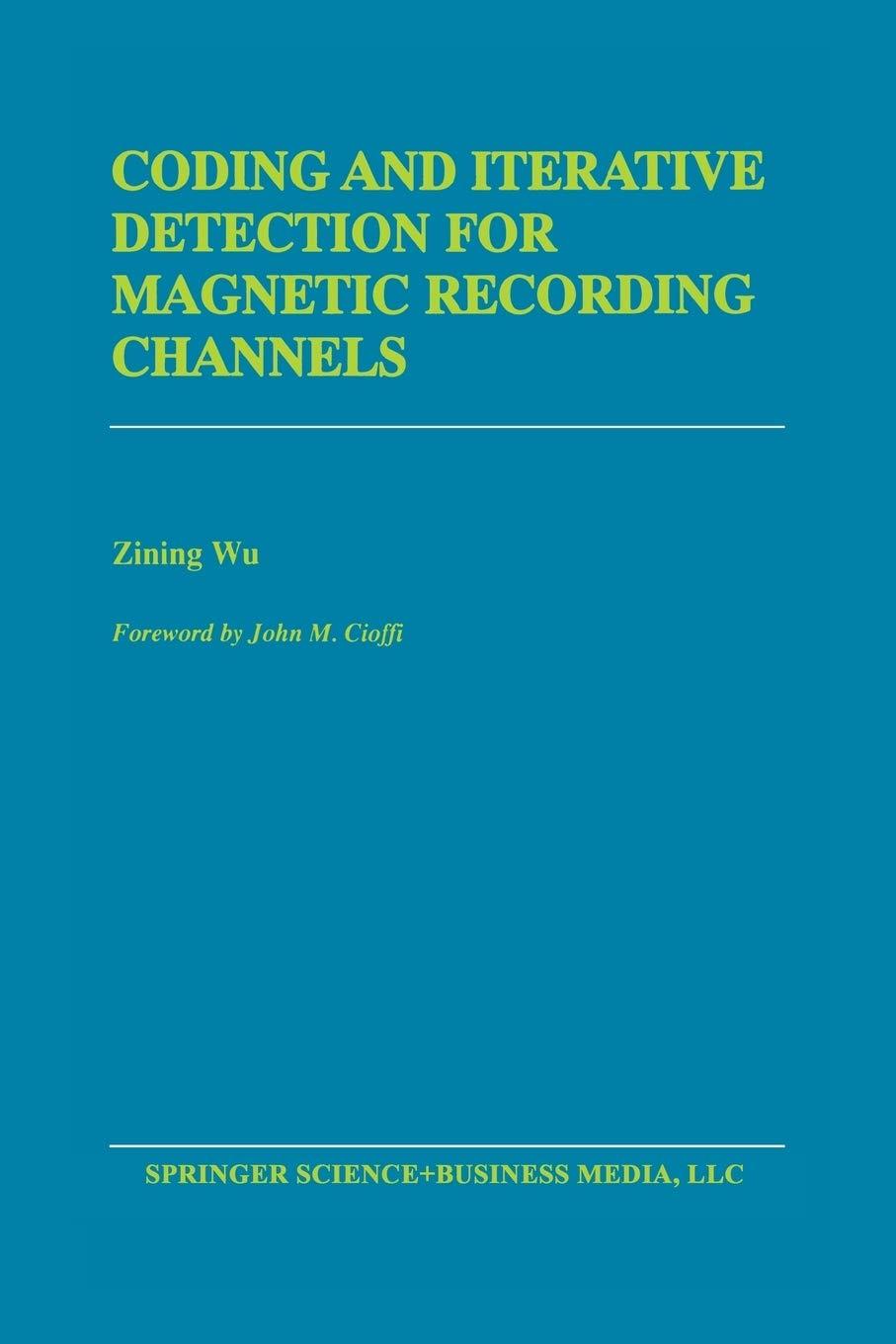 coding and iterative detection for magnetic recording channels 2002 edition zining wu 1461370612,