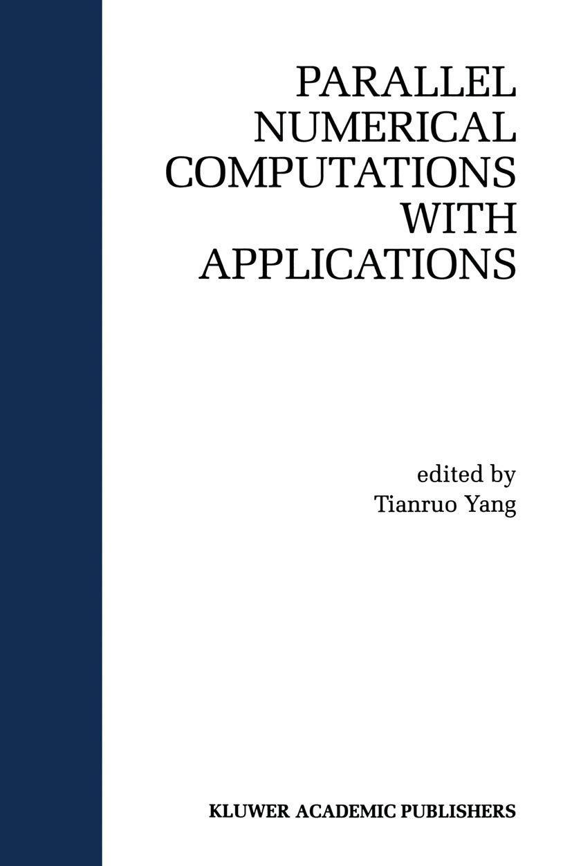 parallel numerical computation with applications 1999 edition laurence tianruo yang 1461373719, 978-1461373711