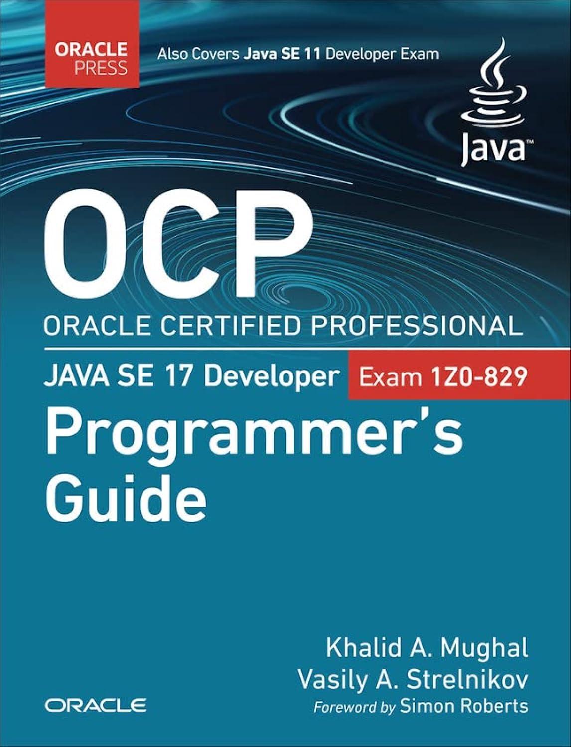 ocp oracle certified professional java se 17 developer exam 1z0-829 programmer's guide oracle press for java
