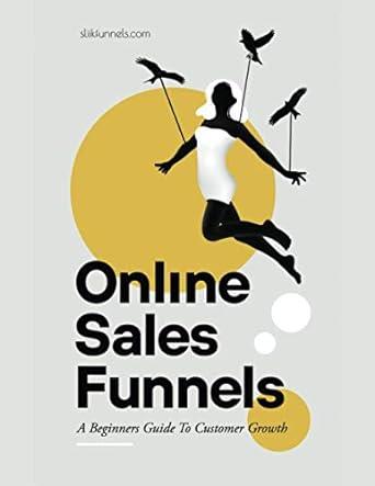 online sales funnels a beginners guide to customer growth 1st edition mr prabinder sahonta 979-8704191995