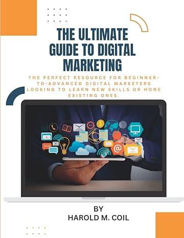 the ultimate guide to digital marketing the perfect resource for beginner to advanced digital marketers