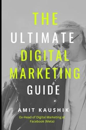 the ultimate digital marketing guide 1st edition amit kaushik 979-8378573479