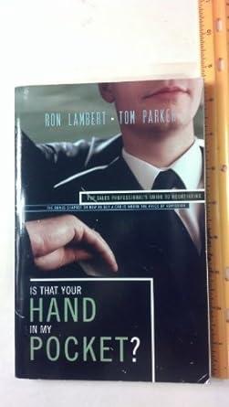 is that your hand in my pocket the sales professionals guide to negotiating 1st edition tom parker ,ron j