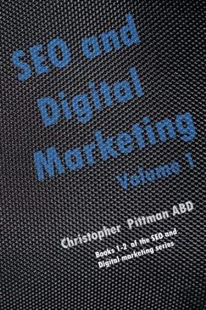 seo and digital marketing vol 1 1st edition christopher pittman 979-8435569490