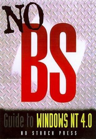 no bs guide to windows nt 4 0 1st edition jim forkner 188641114x, 978-1886411142