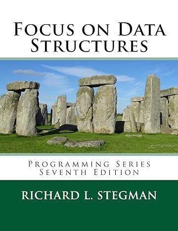 focus on data structures programming series 7th edition richard l stegman 1979941815, 978-1979941815