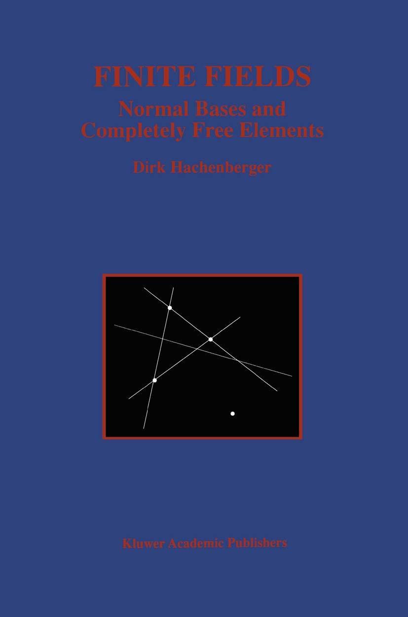 finite fields normal bases and completely free elements 1997 edition dirk hachenberger 146137877x,