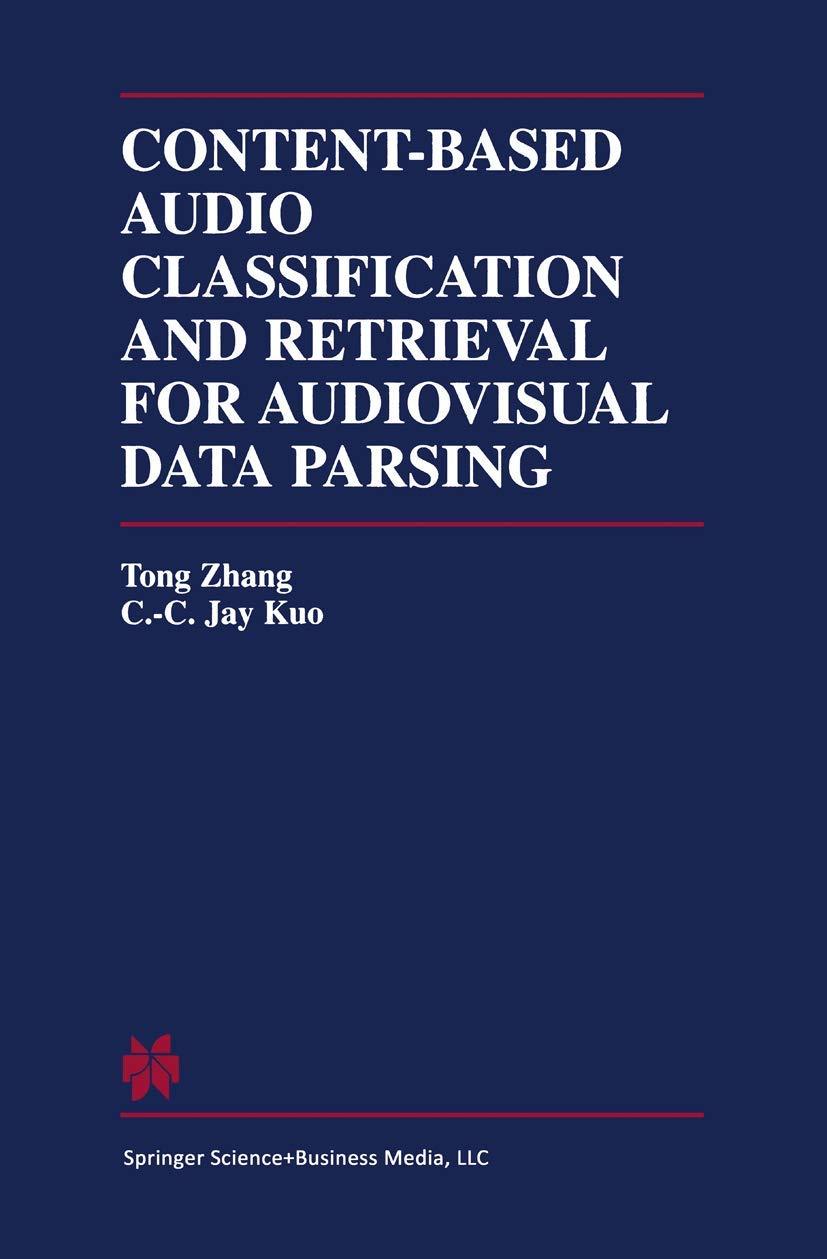 content based audio classification and retrieval for audiovisual data parsing 2001 edition tong zhang, c.c.