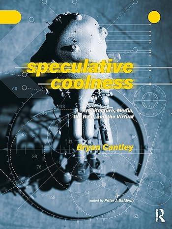speculative coolness architecture media the real and the virtual 1st edition bryan cantley 1032318864,