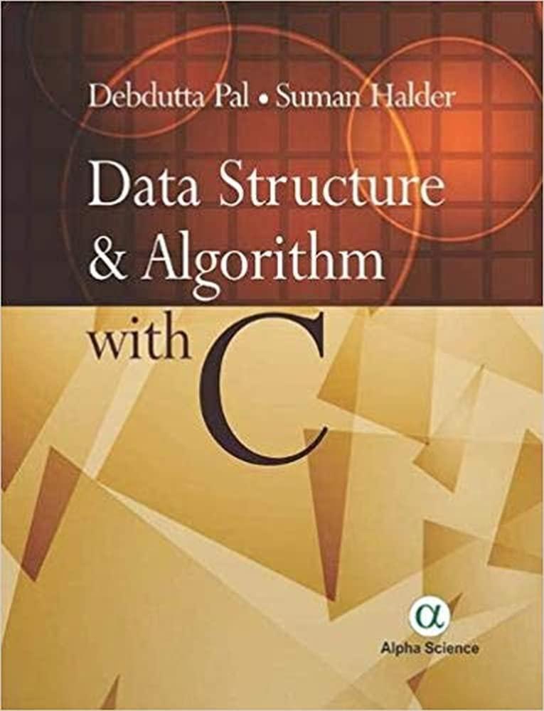 data structure and algorithm with c 1st edition debdutta pal, suman halder 178332368x, 978-1783323685