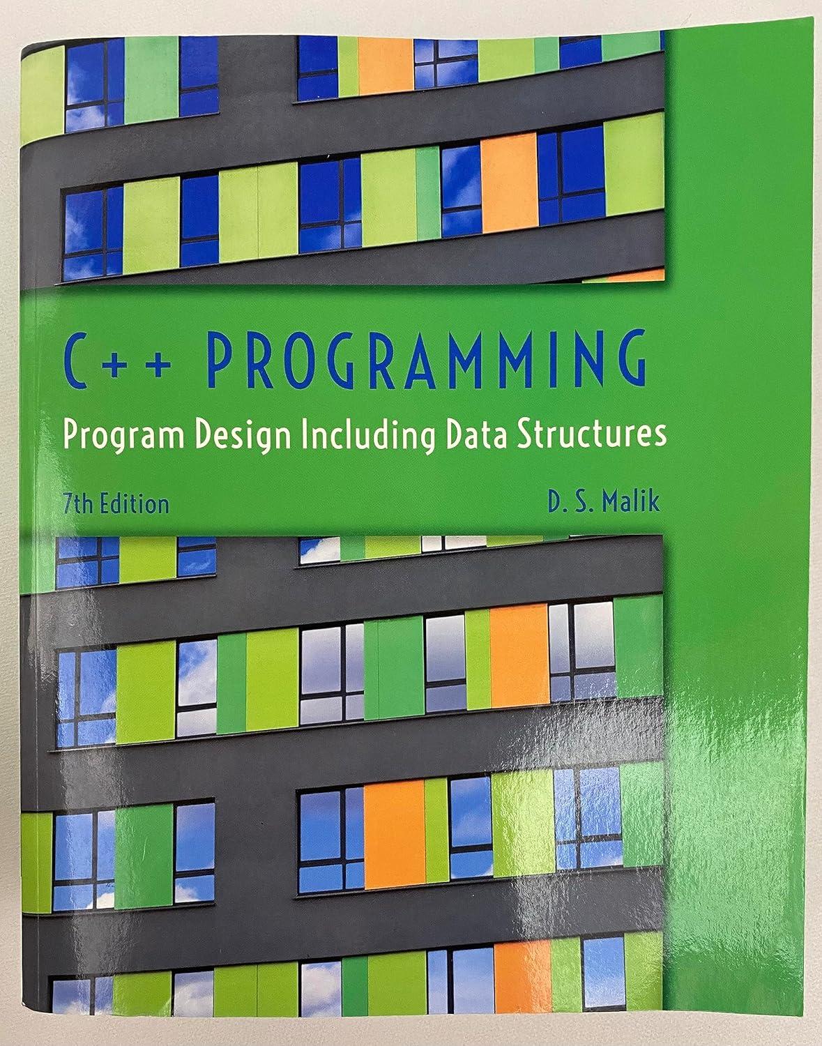 c++ programming program design including data structures 7th edition d. s. malik 1285852753, 978-1285852751