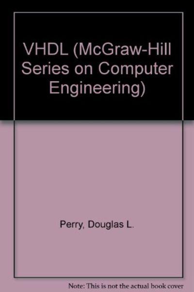 vhdl mcgraw hill series on computer engineering 1993 edition perry, douglas l 0070494347, 9780070494343