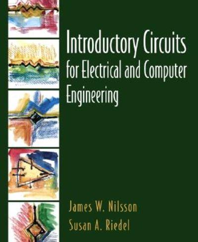introductory circuits for electrical and computer engineering 1st edition james w. nilsson; susan a. riedel