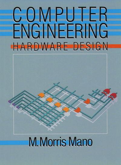computer engineering hardware design 1988 edition mano, m. morris 0131629263, 9780131629264