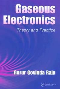 gaseous electronics theory and practice 1st edition stefano bellucci, bhupendra nath tiwari, neeraj gupta