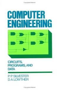 computer engineering circuits programs and data 1st edition silvester, p.p. and d.a. lowther 0195059433,