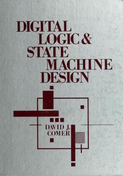 digital logic and state machine design 1st edition david j.comer 0030637317, 9780030637315