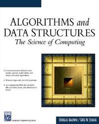 algorithms data structures the science of computing 1st edition douglas baldwin; greg scragg 1584502509,