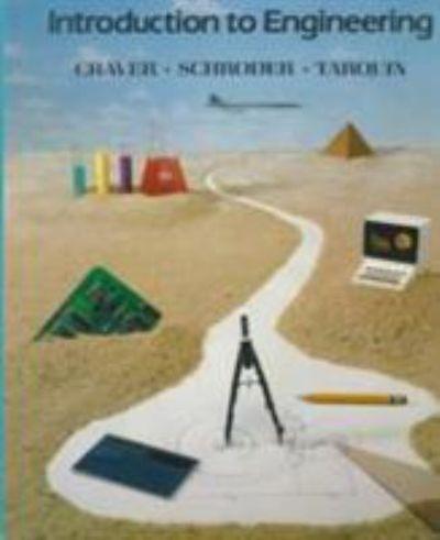 introduction to engineering 1st edition craver, w. lionel; schroder, darrell c.; tarquin, anthony j