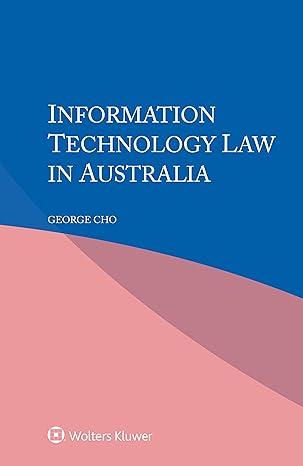 information technology law in australia 1st edition george cho 9403522968, 9789403522968